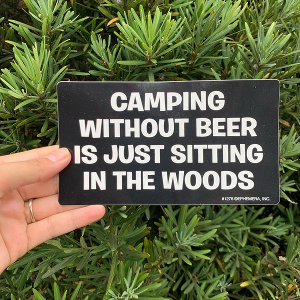 Ephemera Sticker: Camping without beer is