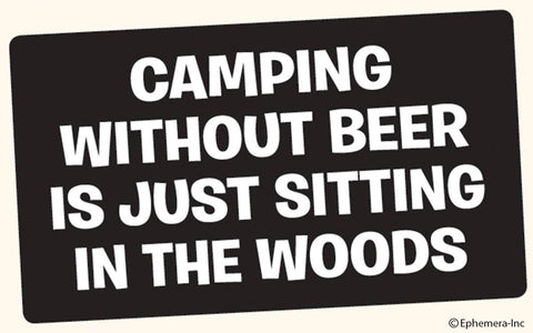 Ephemera Sticker: Camping without beer is