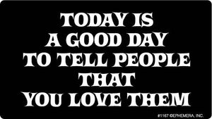 Ephemera - Sticker: Today is a good day to tell people