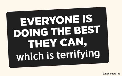 Ephemera Sticker: Everyone is Doing the Best They Can,