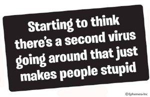 Ephemera - STICKER: Starting to think there's a second virus going