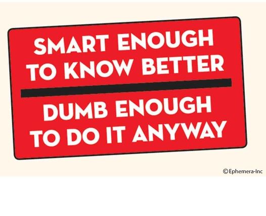 Ephemera Sticker: Smart enough to know better.